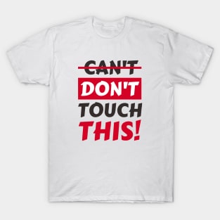 Don't touch this funny Slogan T-Shirt